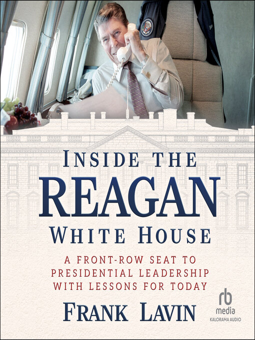 Title details for Inside the Reagan White House by Frank Lavin - Wait list